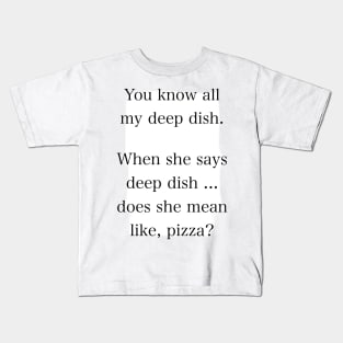 Julie’s Deep Dish Kids T-Shirt